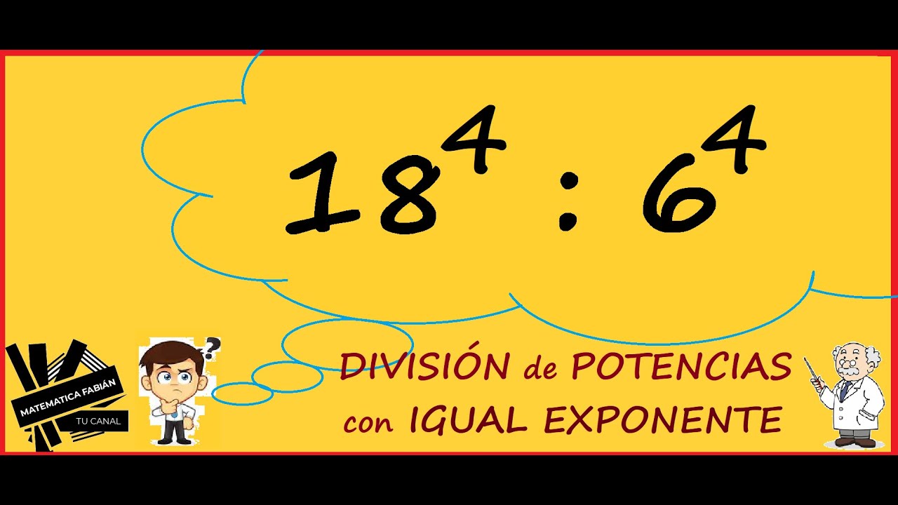 DIVISIÓN de POTENCIAS de DIFERENTE BASE e IGUAL EXPONENTE (paso a paso)