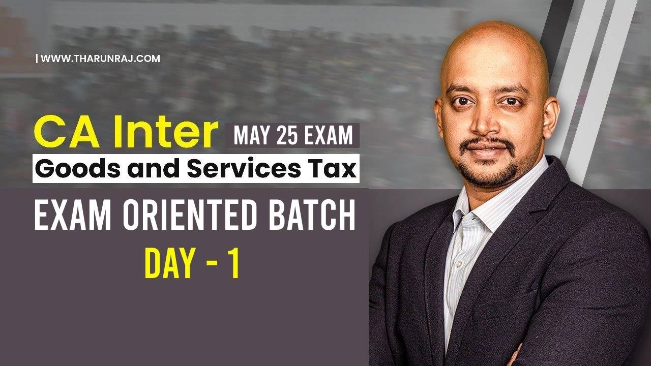 CA INTER | GST | EXAM ORIENTED BATCH | DAY 1