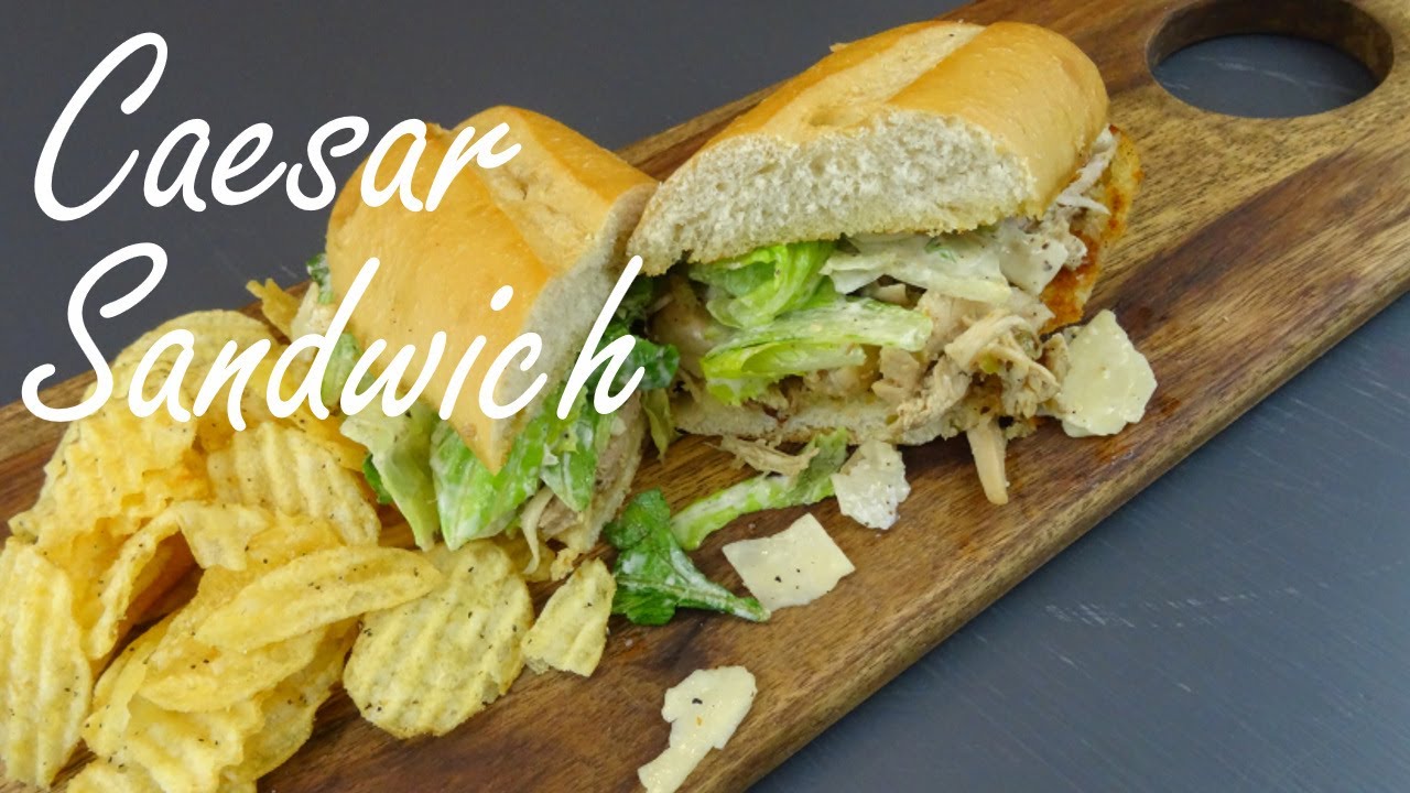 Sandwich Recipes - Chicken Caesar Sandwich - Easy