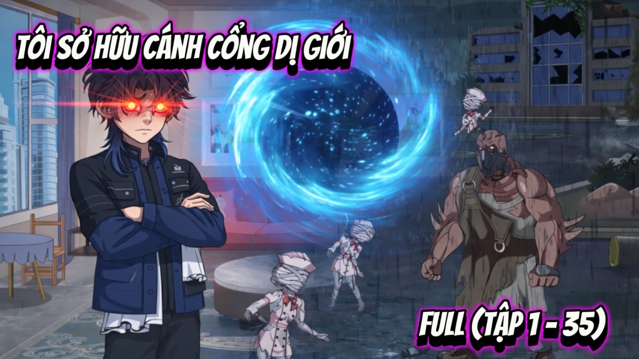 Full (Tập 1 - 35) | Tôi Sở Hữu Cánh Cổng Dị Giới | NoNoSub