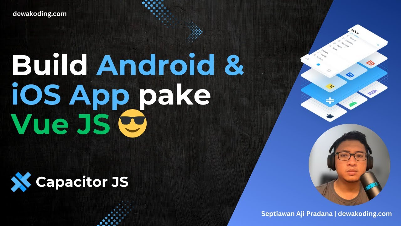 Capacitor JS Tutorial: Cara Bikin Aplikasi Android dari Vue JS (Lengkap dari Nol)