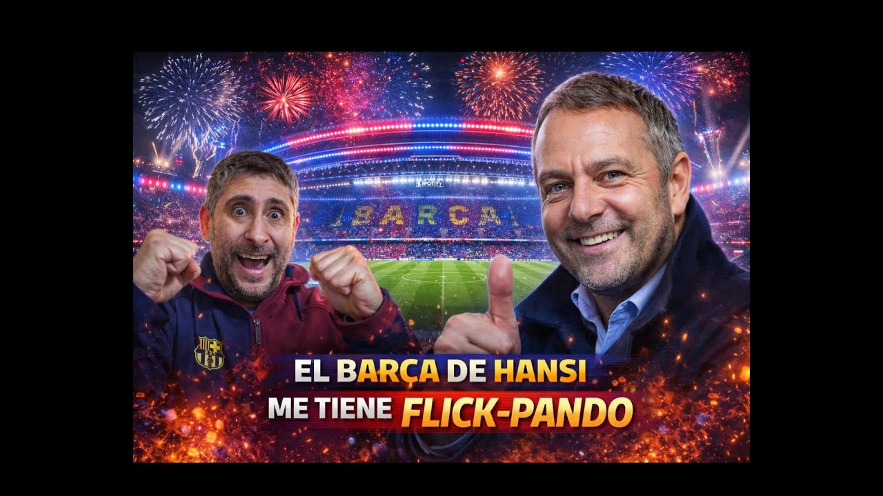 “El Barça de Flick: la transformación que nadie esperaba”