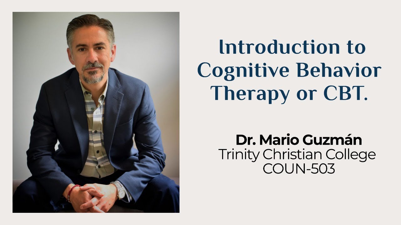 Introduction to Cognitive Behavior Therapy CBT