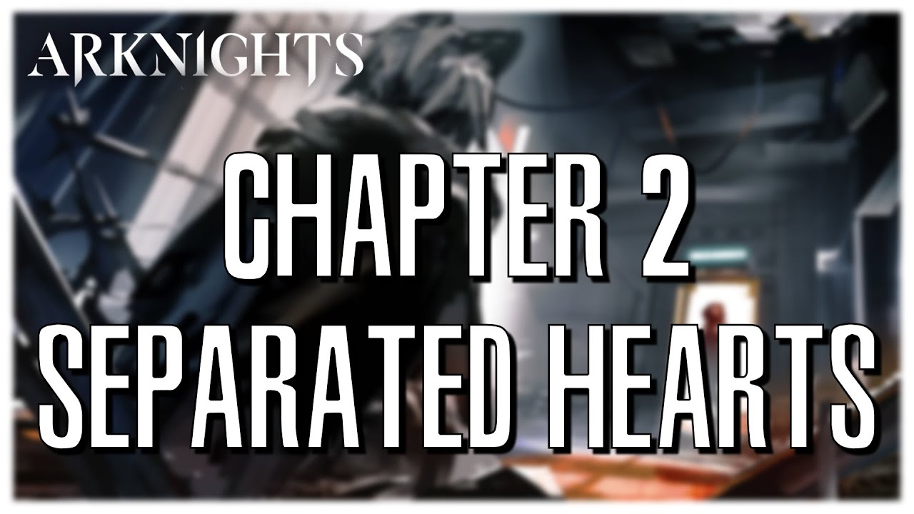 [Arknights] Chapter 2 Summary