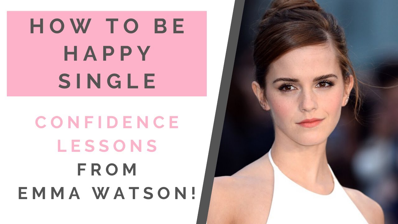 HOW TO BE HAPPY SINGLE: Confidence Lessons From 