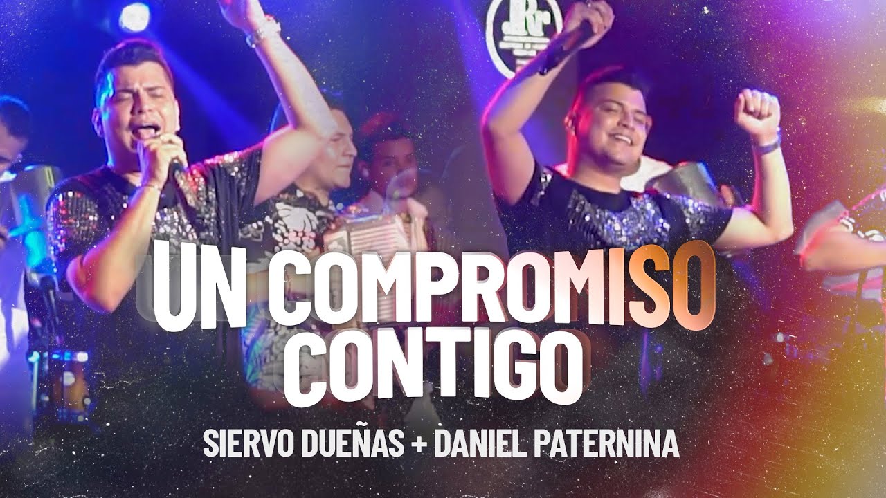 Un Compromiso Contigo - Siervo Due&ntilde;as & Daniel Paternina