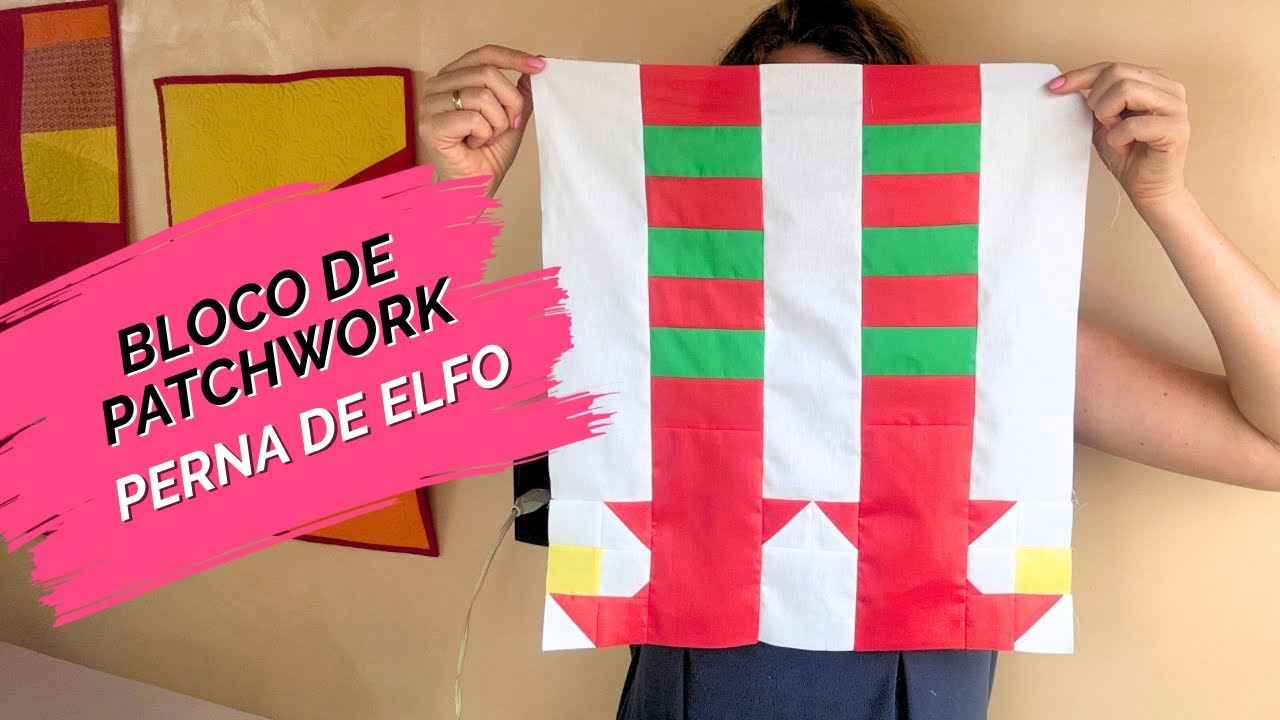 Patchwork Natalino: Bloco FÁCIL Perna de Elfo