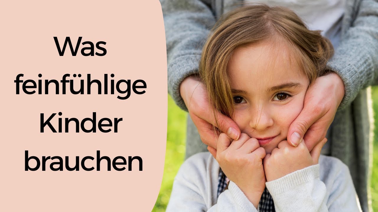 Was hochsensible Kinder brauchen