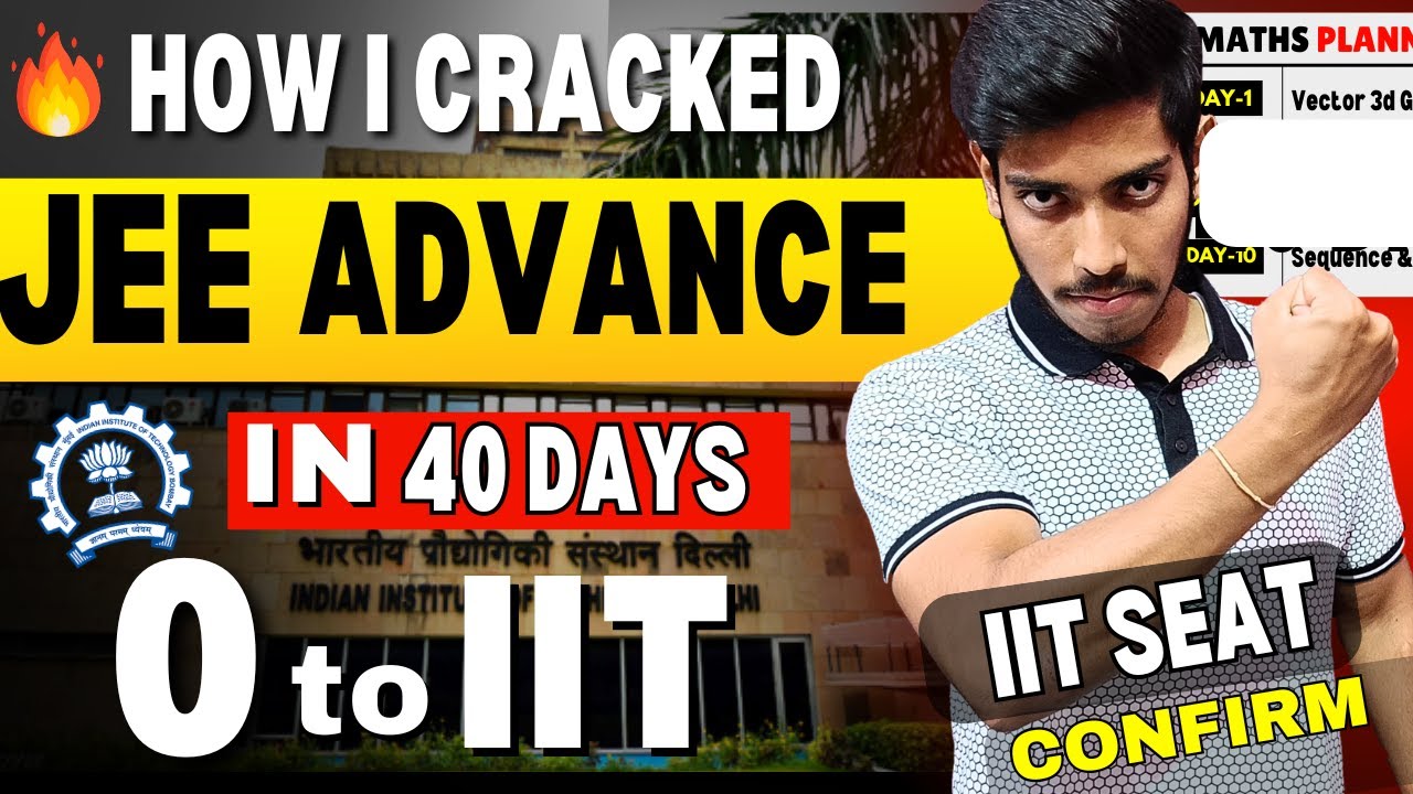 JEE Advanced 2025: Score 170+ in Next 40 DAYS🔥| DAY WISE Plan + Resources #jee2025 #iit