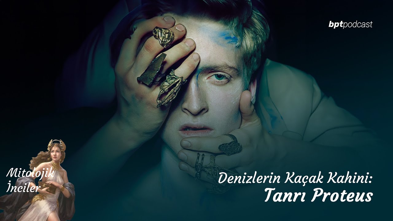 Denizlerin Kaçak Kahini: Tanrı Proteus