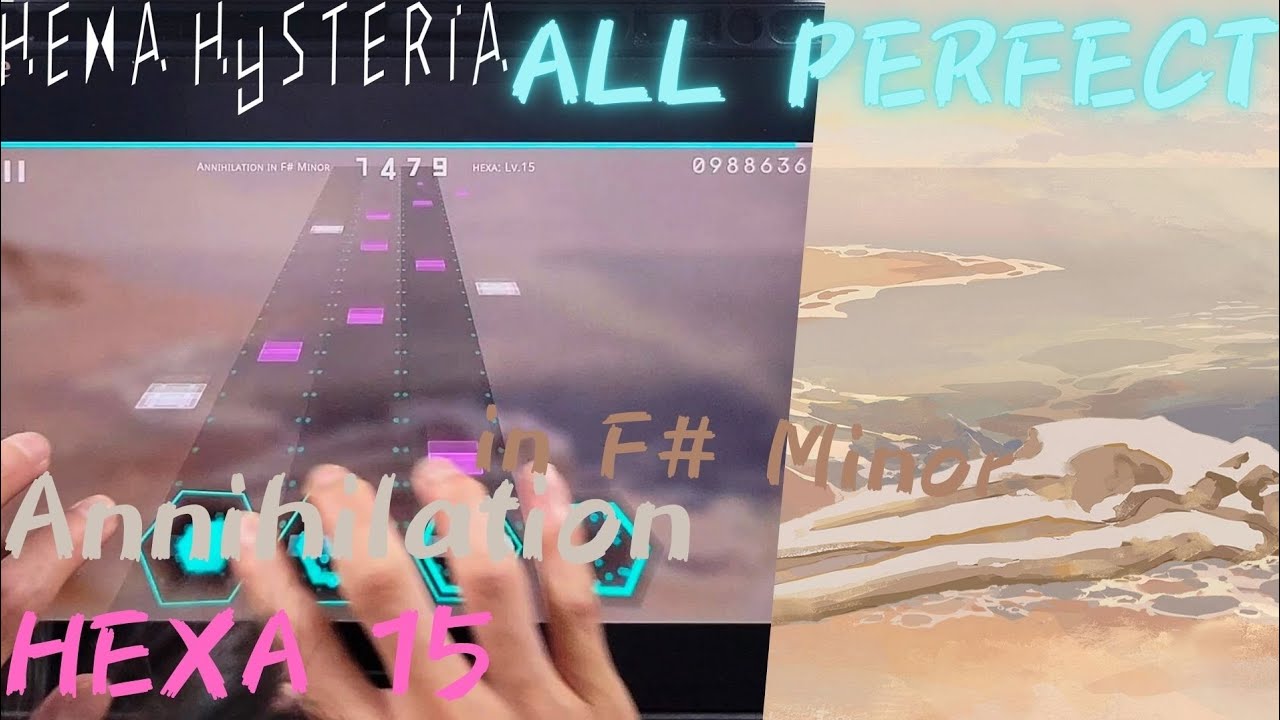 [Hexa Hysteria]｜殲滅：F#小調的惡夢｜Annihilation in F# Minor (HEXA 15) ALL PERFECT