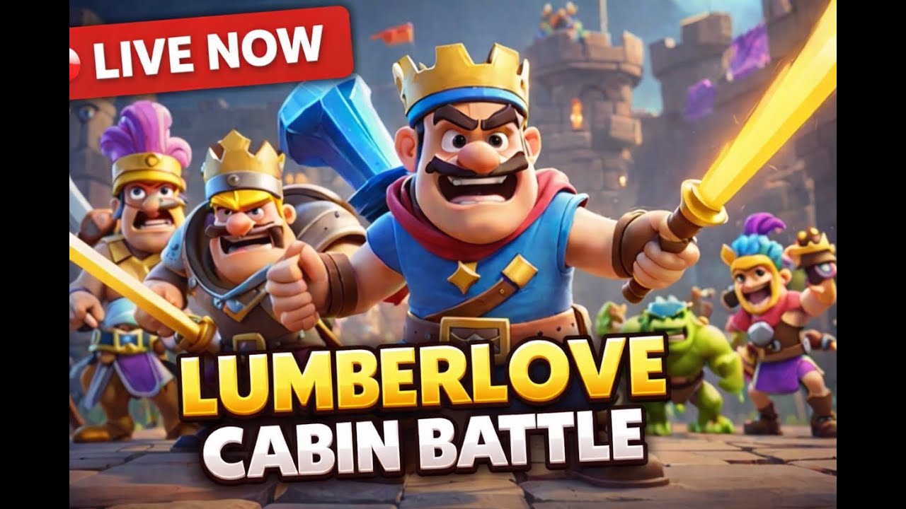 LIVE NOW 🔥 Ultimate Battle for LumberLove Cabin | Clash Royale Mayhem