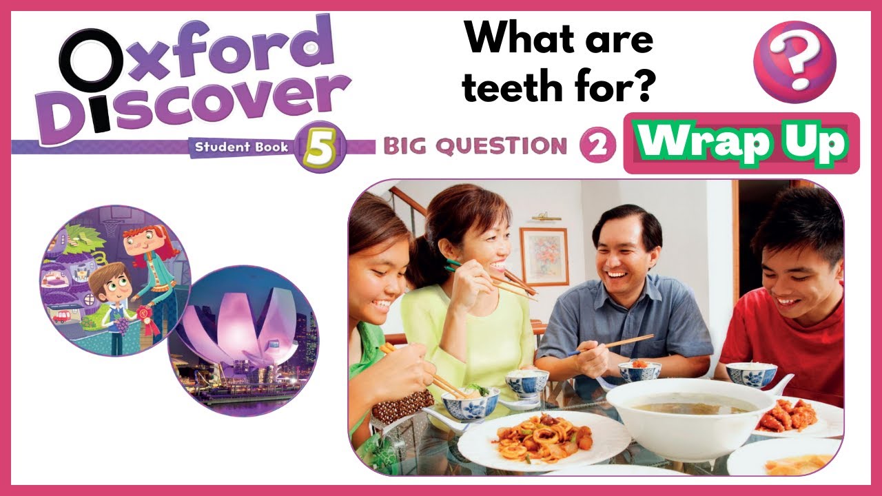 Oxford Discover 5 | Big Question 2 | What are teeth for? | Wrap Up