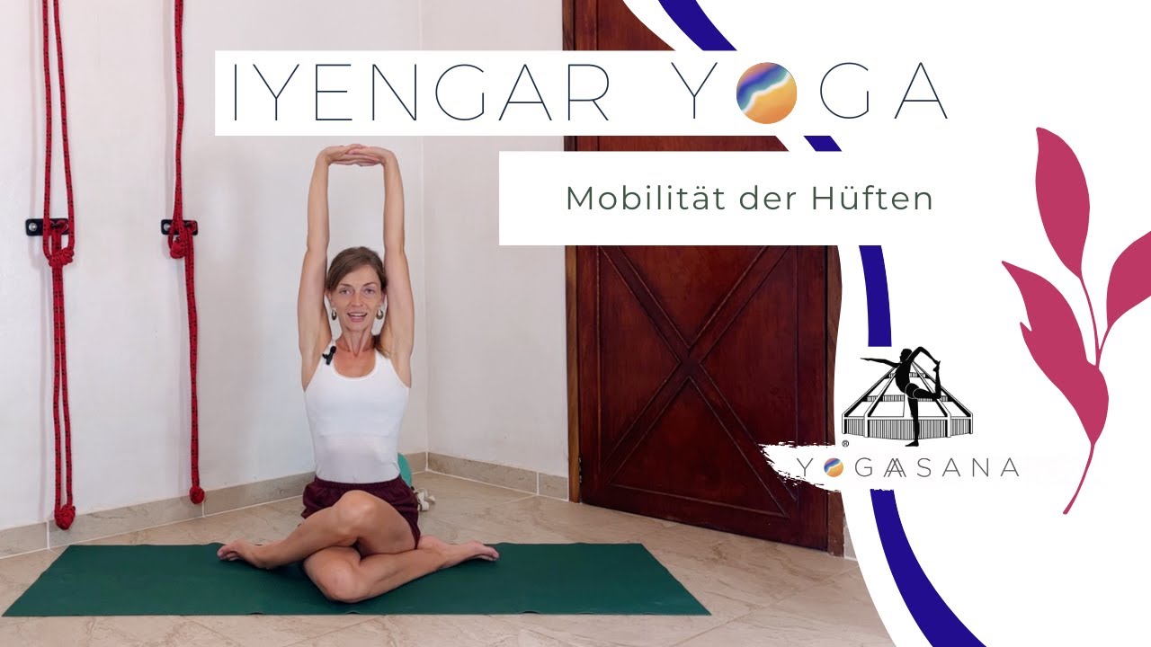 IYENGAR YOGA - Mobilität der Hüften