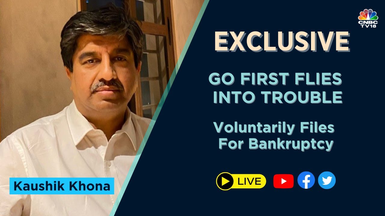 CNBC-TV18 LIVE | Go First Flies Into Trouble, Files For Bankruptcy : Kaushik Khona Exclusive