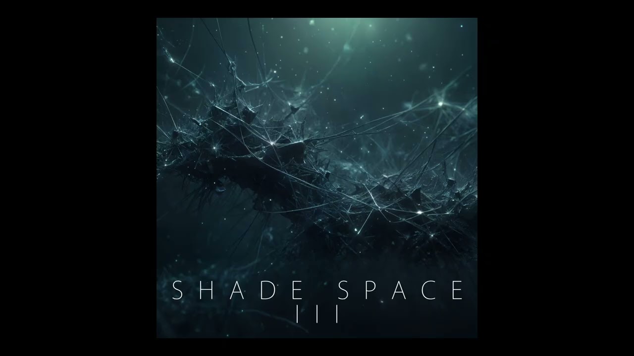 Shade Space pt.III. [dark space drone]