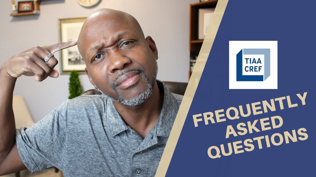 TIAA-CREF - Frequently Asked Questions ❓