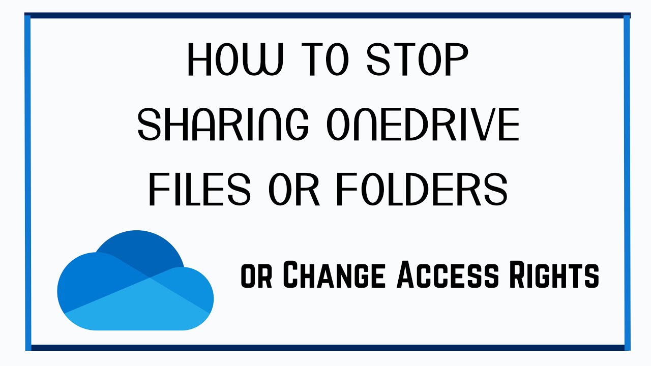 Как прекратить общий доступ к файлам и папкам OneDrive или изменить права доступа