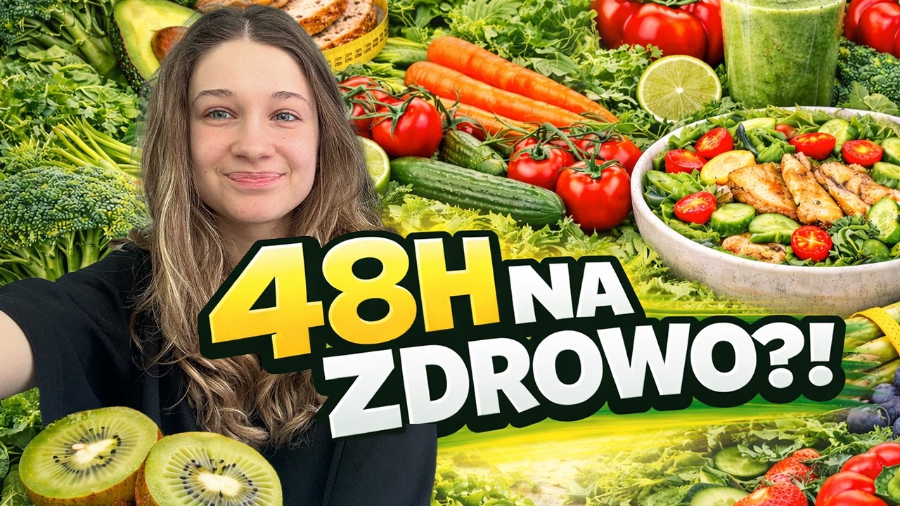 48H JEM TYLKO ZDROWO I WSZYSTKO GOTUJĘ SAMA! 🥗