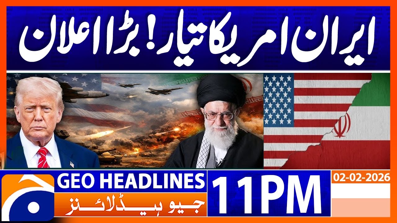 US-Iran Negotiations..!! - Latest Updates  | Headlines Geo News 11 PM (2nd Feb 2026)