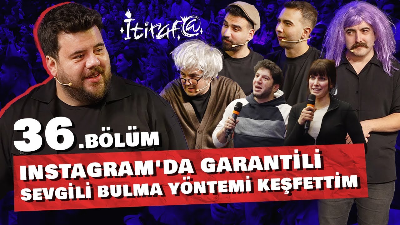 İtiraf@ - 36.B&ouml;l&uuml;m | INSTAGRAM'DA GARANTİLİ SEVGİLİ BULMA Y&Ouml;NTEMİ KEŞFETTİM! #36