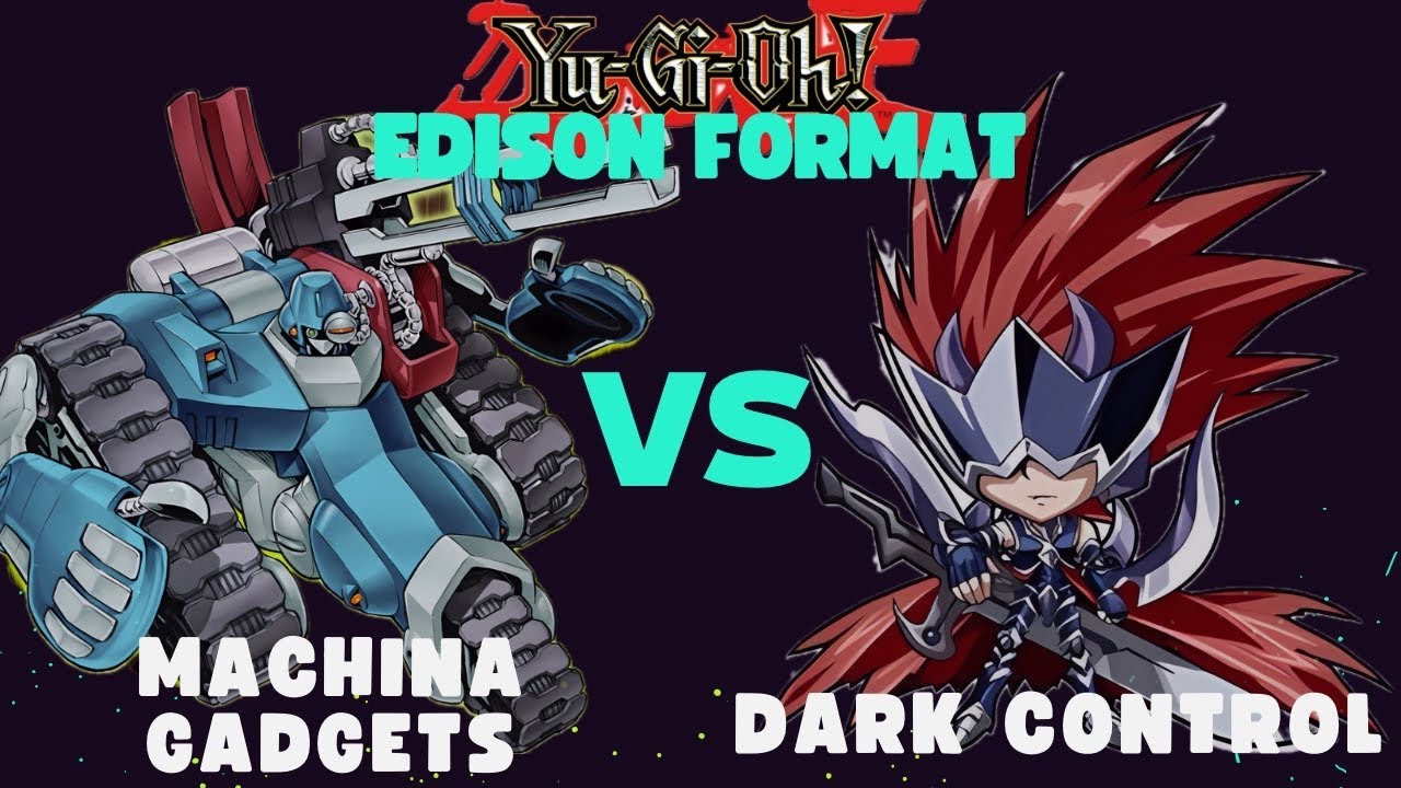 Machina Gadgets Vs. Dark Control (Edison Match)