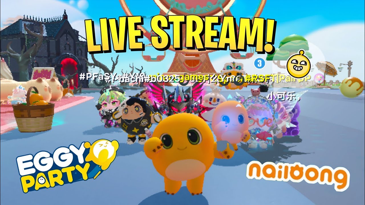 Eggy Party Livestream#76: Come Play With Nailoong Eggy!
