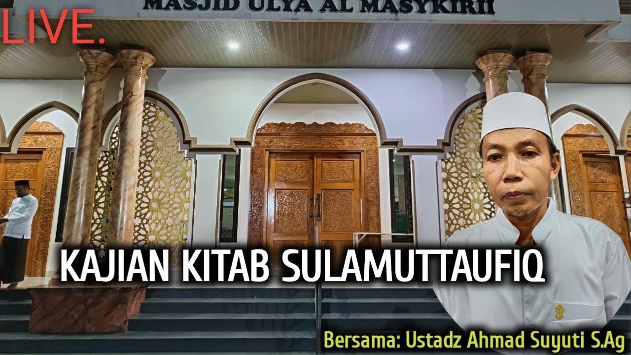 Kajian Kitab Sulamuttaufiq || Ustad : Ahmad Suyuti  Abdalloh S.Ag