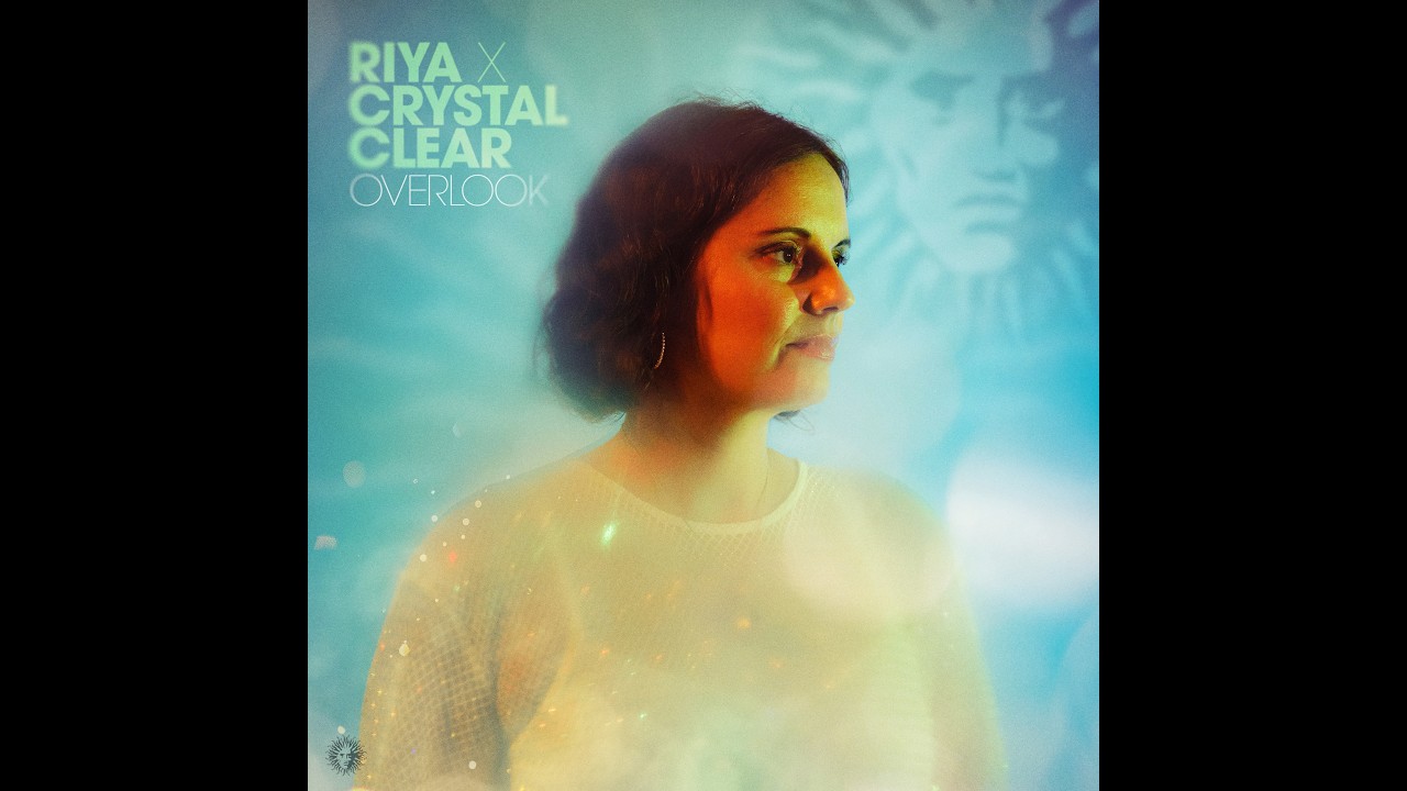 Riya & Crystal Clear - Overlook (V Recordings)