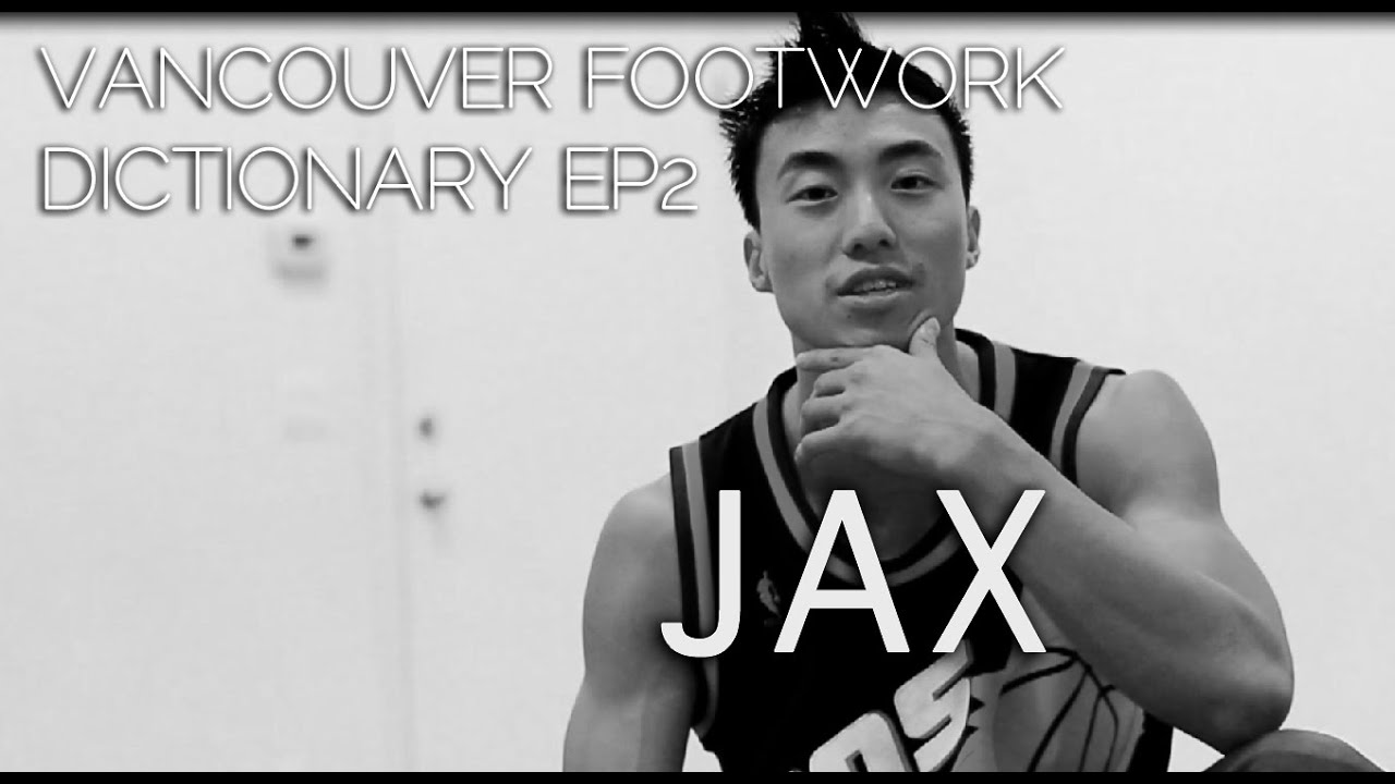 VANCOUVER FOOTWORK DICTIONARY EP 2 - JAX - Advanced Footwork Fundamentals