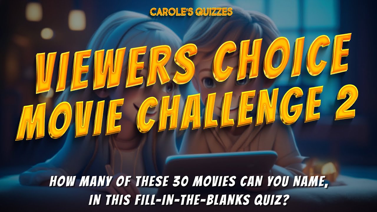 VIEWERS CHOICE Movie Challenge 2: Can You Name These 30 Movies?
