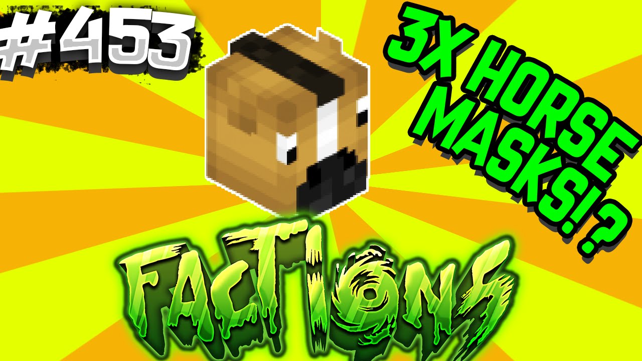 THREE IV HORSE MASKS?! | Minecraft FACTIONS #453