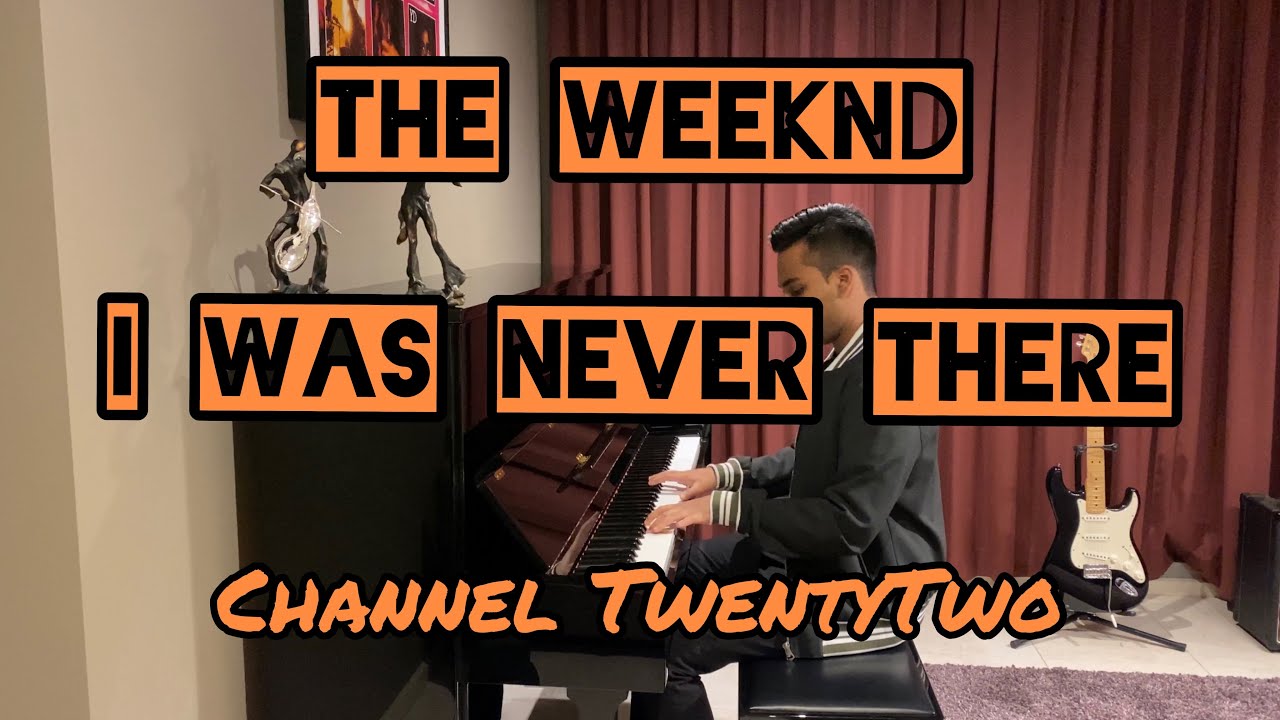 The Weeknd - I Was Never There | Piano Cover by Channel TwentyTwo