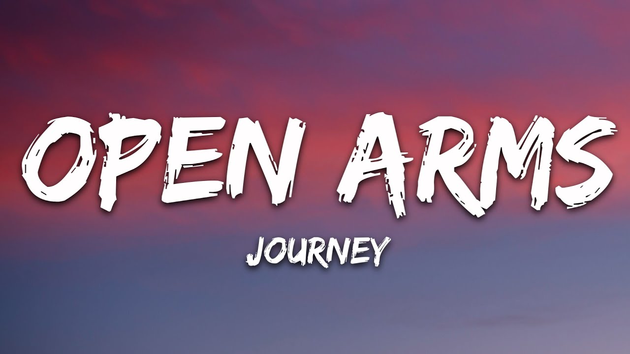 Journey - Open Arms (Lyrics)