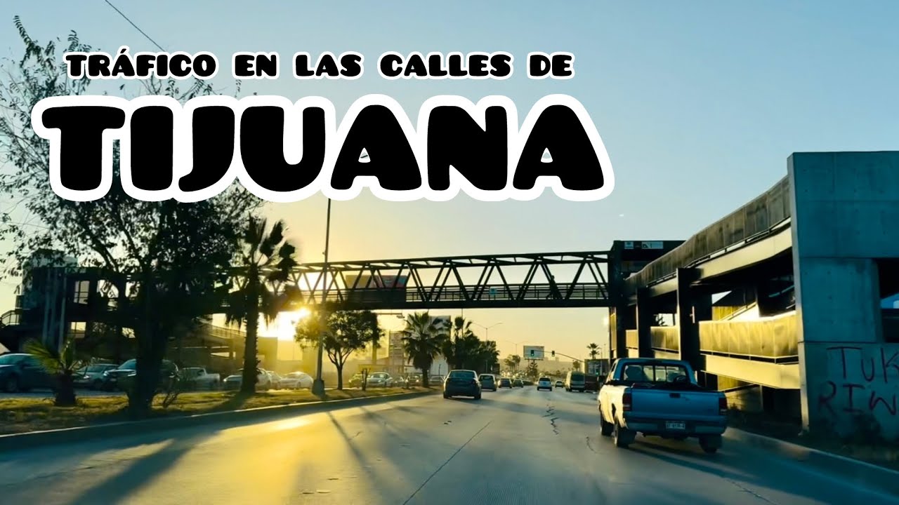 Tráfico en las calles de Tijuana | Rumbo a Walmart Díaz Ordaz 