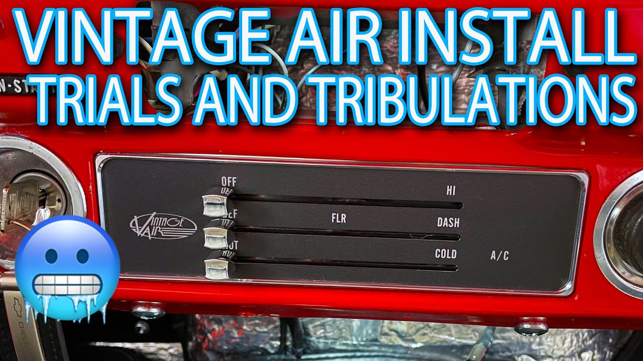 Vintage Air install - Trials and Tribulations with some ADHD sprinkled in