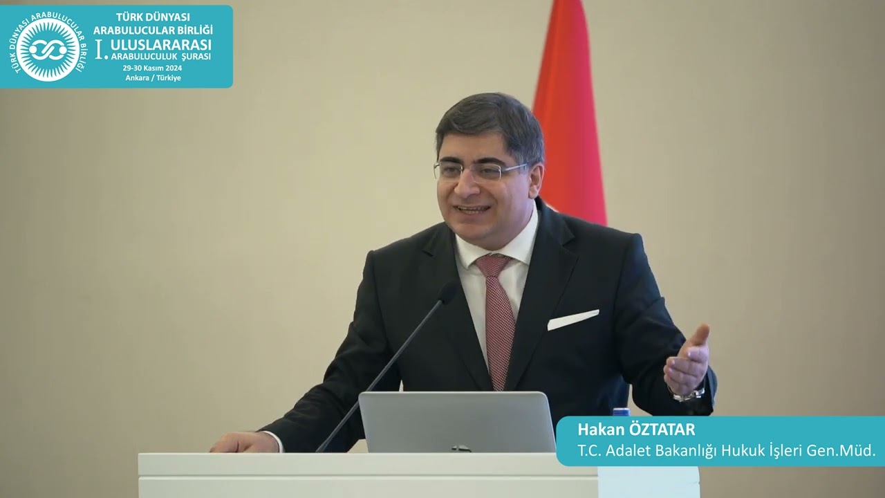 Sayın Hakan ÖZTATAR - Türkiye - Uluslararası I. Arabuluculuk Şurası Konuşması