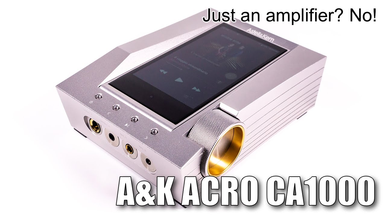 Astell&Kern ACRO CA1000 review — all-in-one