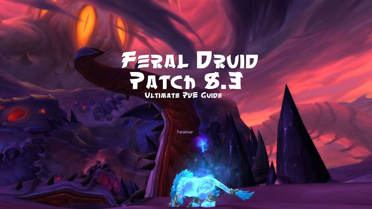 Feral Druid Patch 8.3 Ultimate PvE Guide