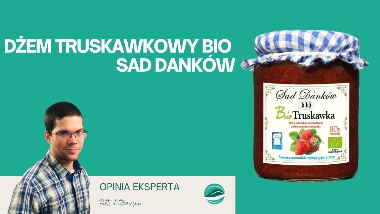 Dżem truskawkowy BIO, Sad Danków | Opinie eksperta 😎 | Jedz dobrze by Młynarski