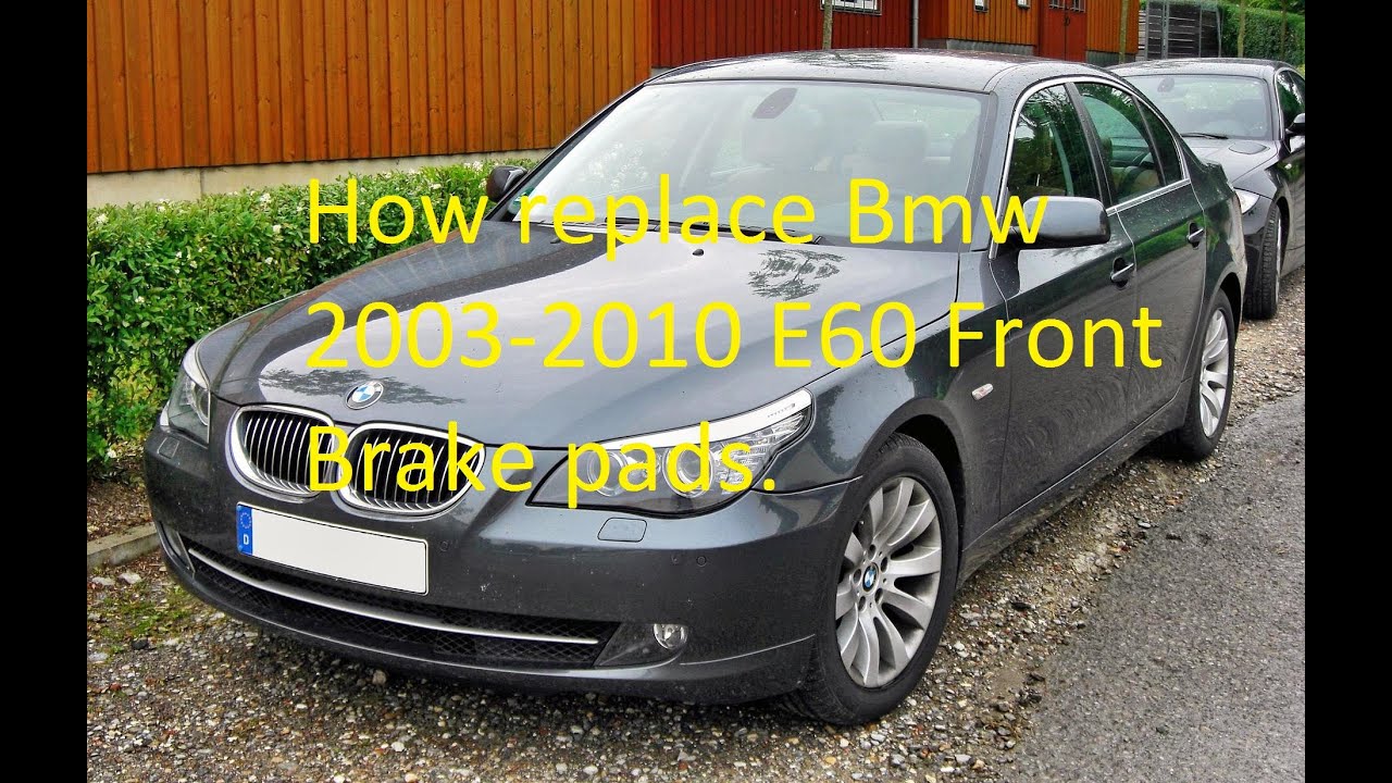 How replace the Front Brake pads on a Bmw 528I 530I 535I 545I 550I  2004-2010 E60