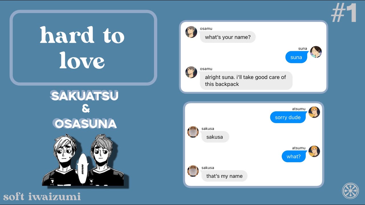 Haikyuu Texts • hard to love • osasuna & sakuatsu • part one