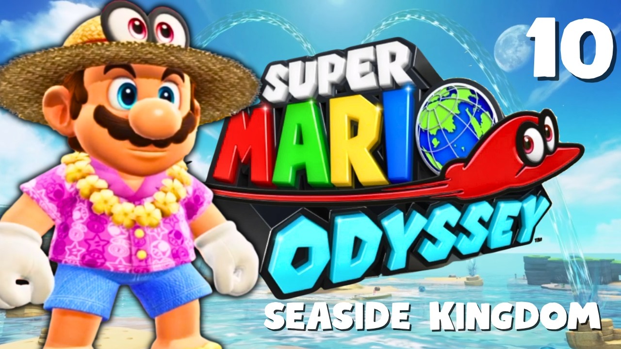 Seaside Kingdom! | Super Mario Odyssey Ep 10 