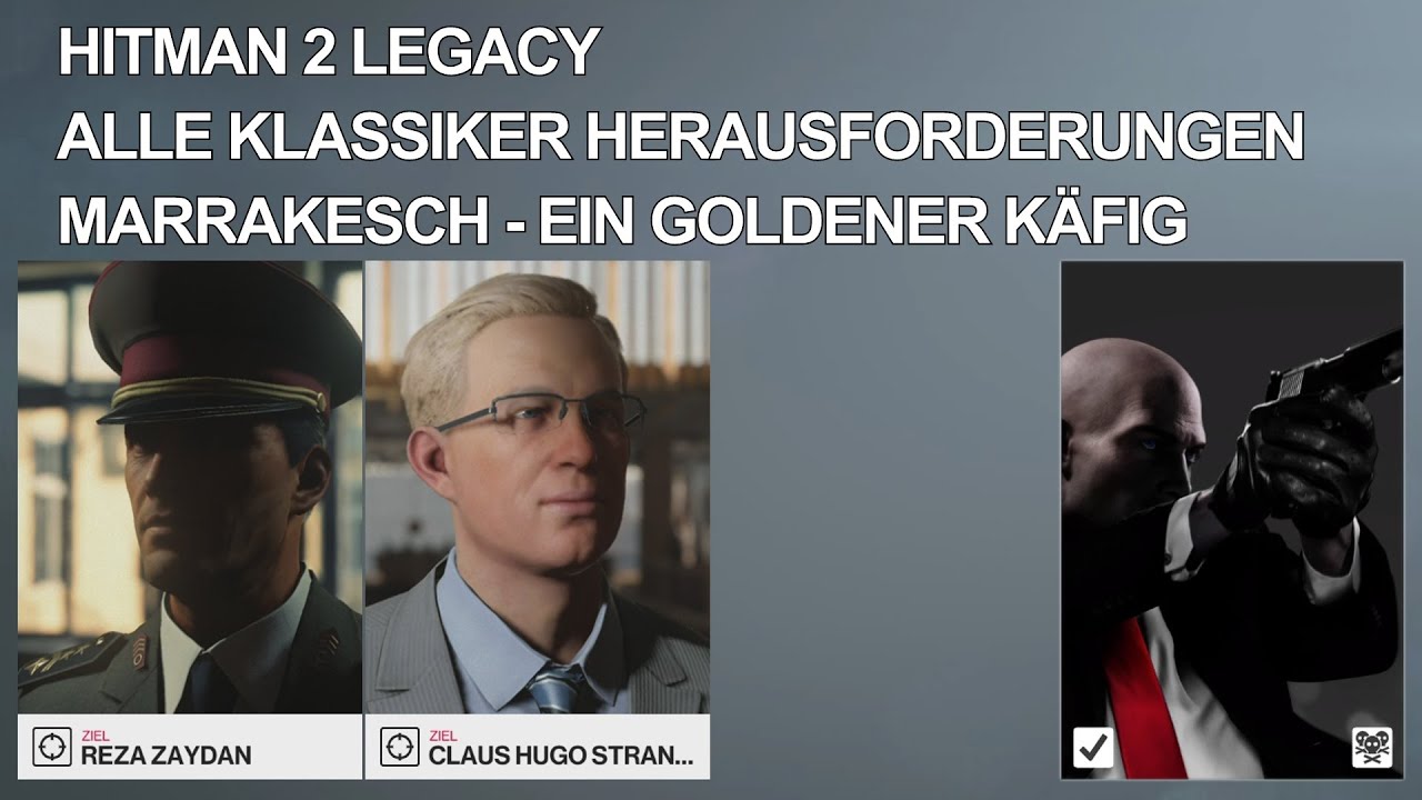 Hitman 2 Legacy Marrakesch alle Die Klassiker Herausforderungen Ein Goldener Käfig