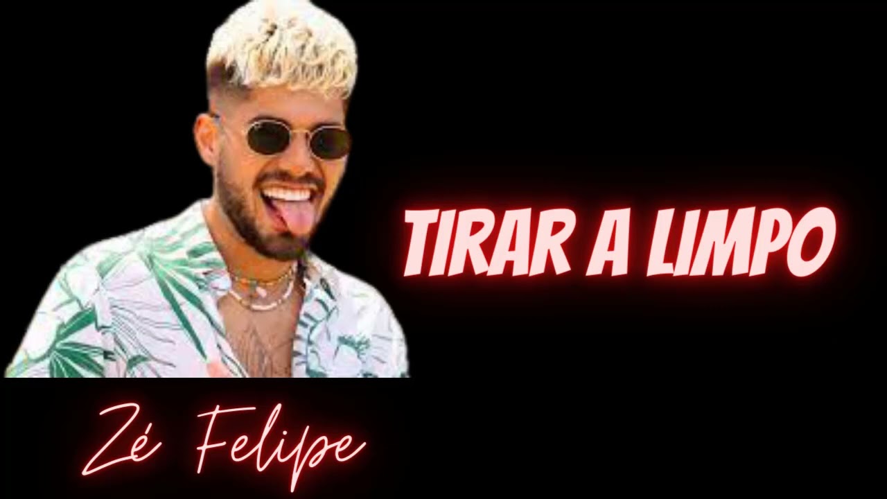 Z&eacute; Felipe - Tirar a Limpo