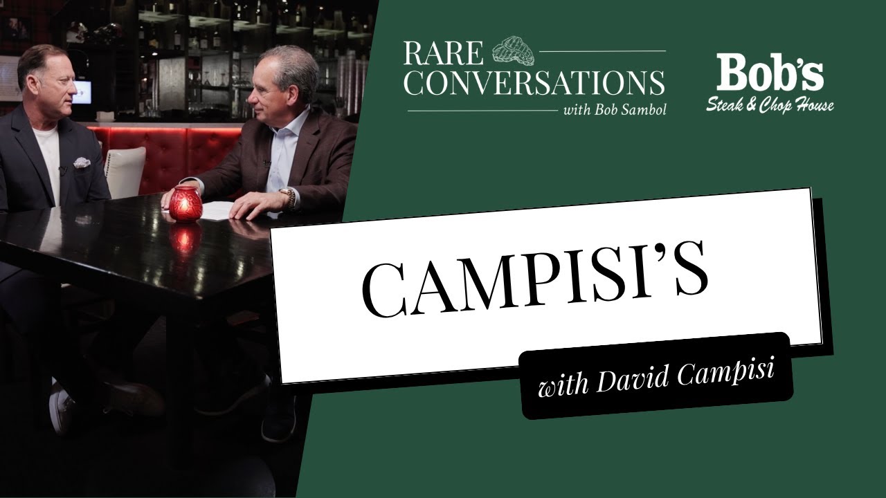 Rare Conversations: Campisi's with David Campisi & Bob Sambol