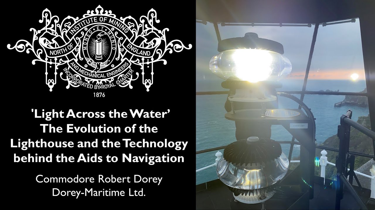 Evolution of the Lighthouse and Technology behind the Aids to Navigation: Commodore Robert Dorey