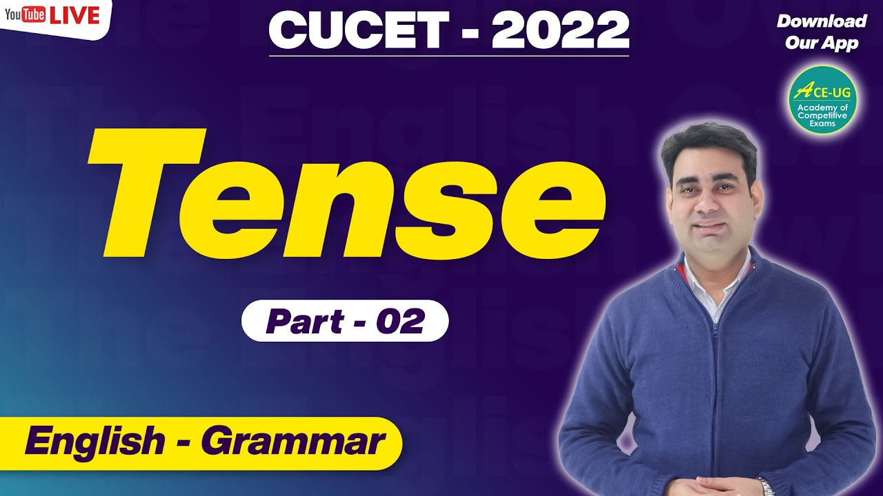 Tense | Tense Concepts - English Grammar | CUCET - 2022 | For CUCET. NCHM, DU JAT by Anupam Sir - 2