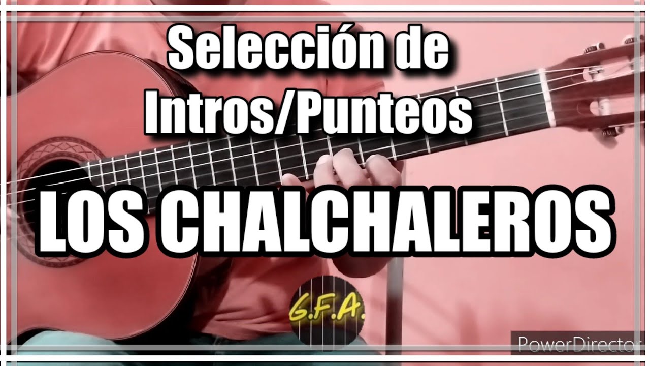 G.F.A. Selección de Intros/Punteos de LOS CHALCHALEROS.