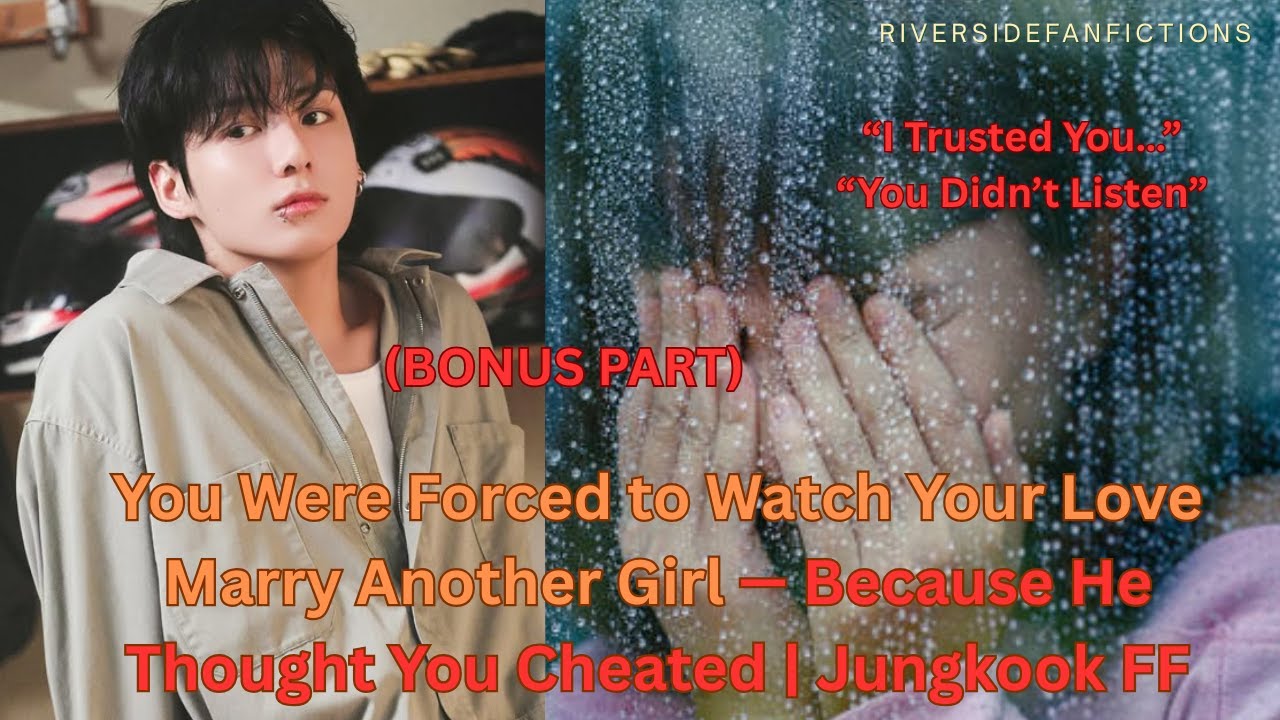You Were Forced to Watch Your Love Marry Another Girl - Because He Thought You Cheated | Jungkook FF
